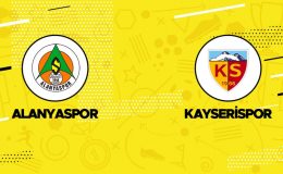 Alanyaspor Kayserispor maçı ne zaman, saat kaçta, hangi kanalda? İşte canlı yayın bilgileri