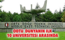 ODTÜ dünyanın ilk 10 üniversitesi arasında